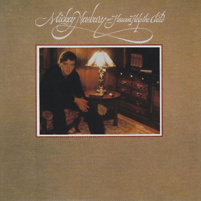 Mickey Newbury - Heaven Help The Child