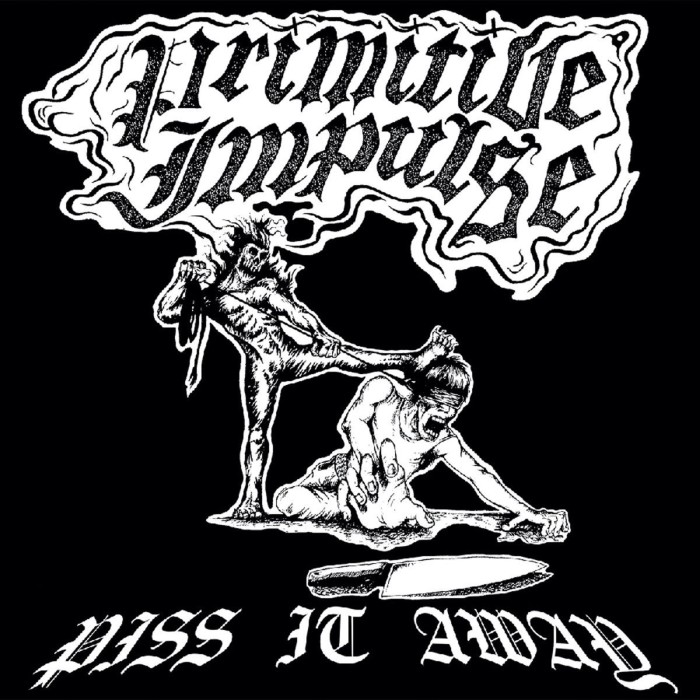 Primitive Impulse - Piss It Away