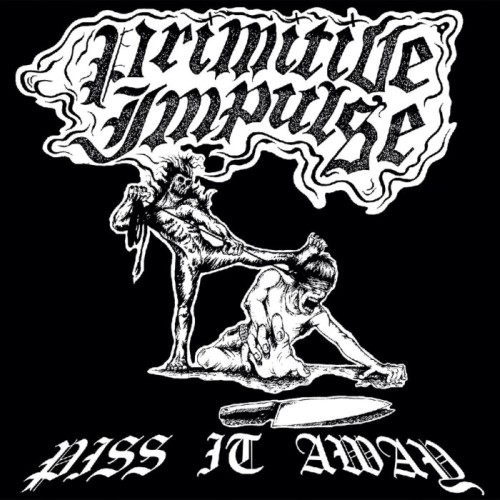 Primitive Impulse - Piss It Away