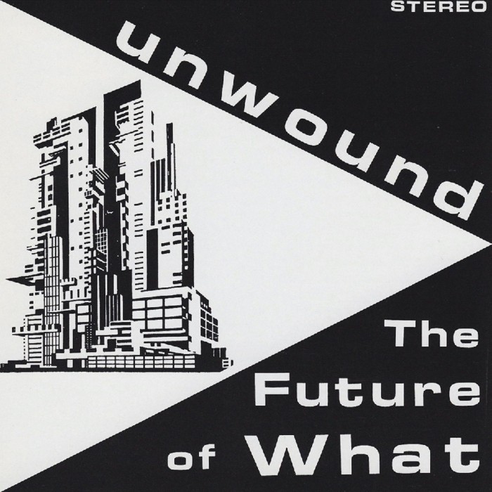 Unwound - Future Of What