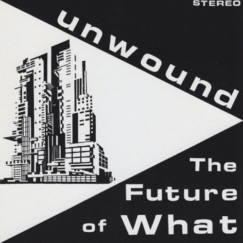 Unwound - Future Of What