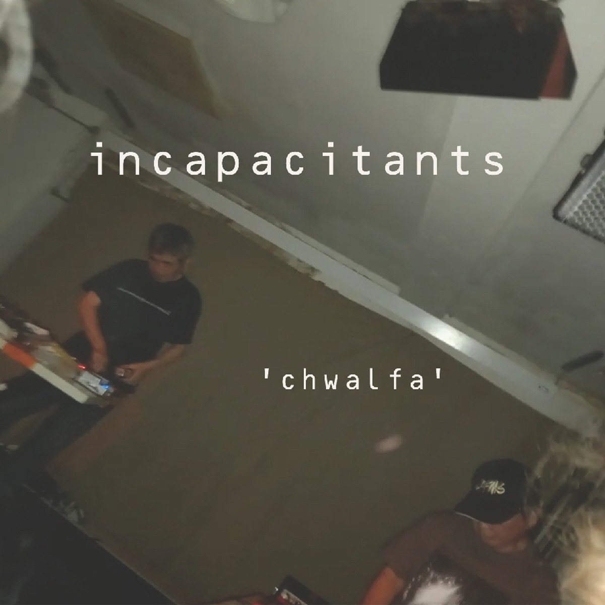 Incapacitants - Chwalfa