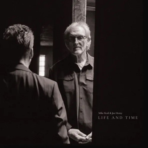 Mike Reid & Joe Henry - Life And Time