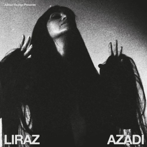 Adrian Younge & Liraz - Azadi
