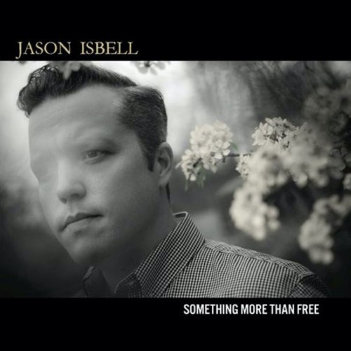 Jason Isbell - Something More Than Free (10 Year Anniversary Edition)