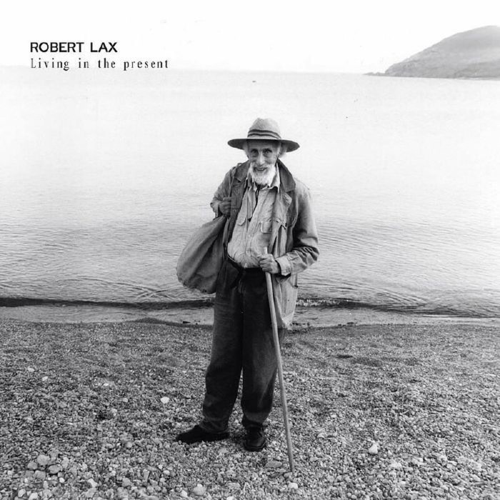 Robert Lax - Living In The Present