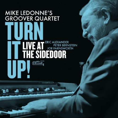 Mike Ledonne & Groover Quartet - Turn It Up! Live At The Sidedoor!
