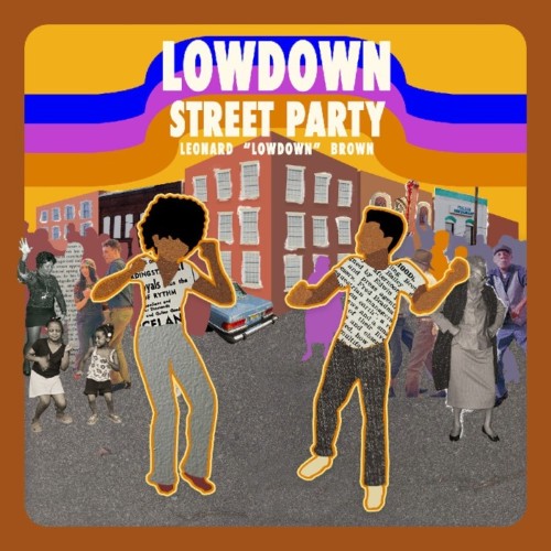 Leonard "Lowdown" Brown - Street Party