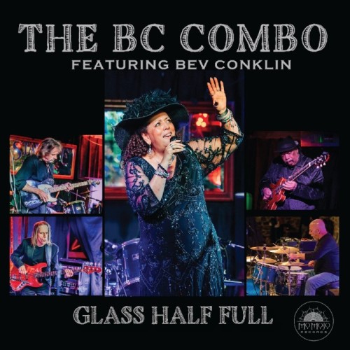 The Bc Combo Featuring Bev Conklin - Glass Half Full