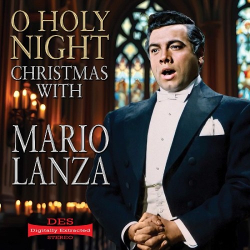 Mario Lanza - O Holy Night: Christmas With Mario Lanza