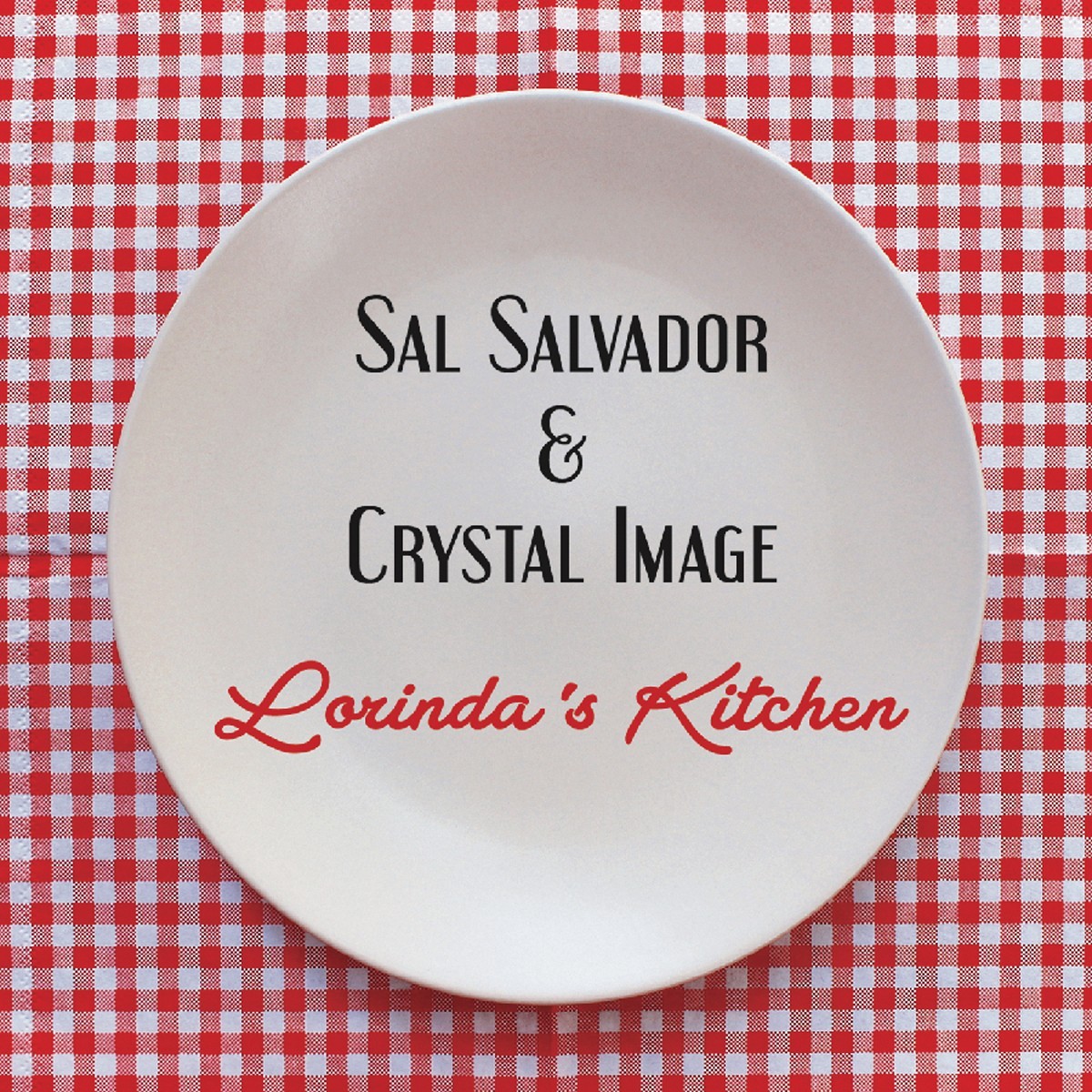 Sal Salvador & Crystal Image - Lorinda's Kitchen