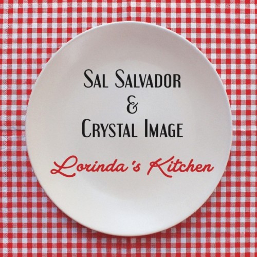Sal Salvador & Crystal Image - Lorinda's Kitchen
