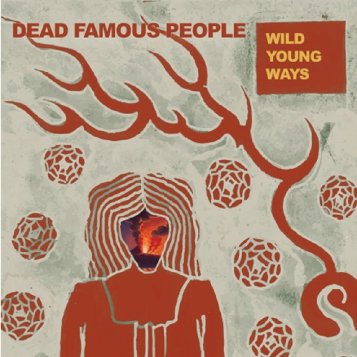 Dead Famous People - Wild Young Ways