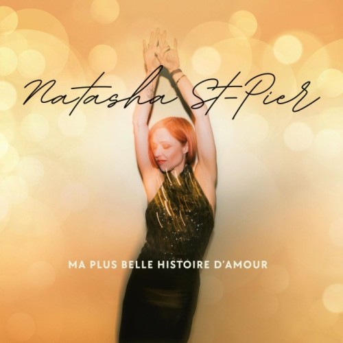 Natasha St-Pier - Ma Plus Belle Histoire D’Amour