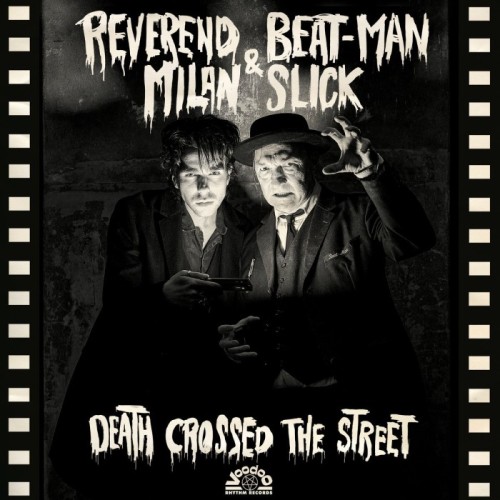 Reverend Beat-Man & Milan Slick - Death Crossed The Street