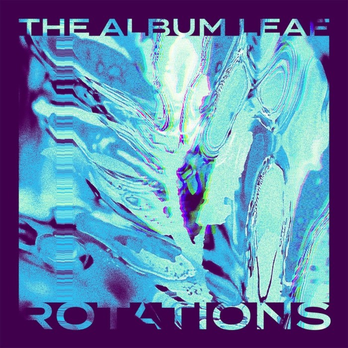 The Album Leaf - Rotations