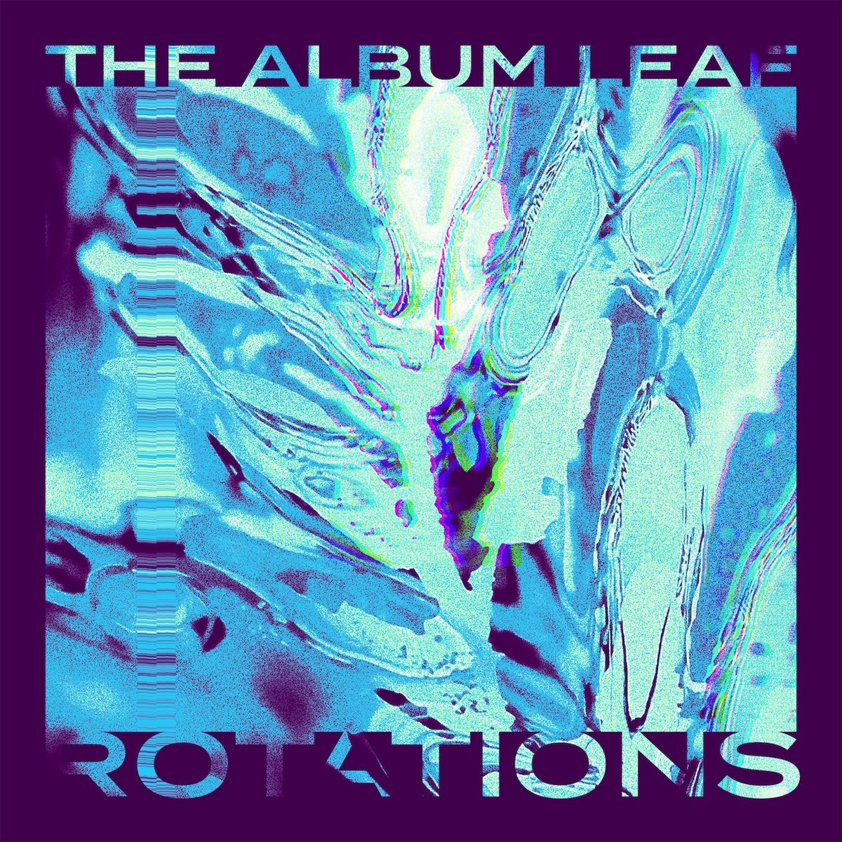 The Album Leaf - Rotations
