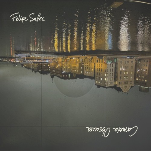 Felipe Salles - Camera Obscura (Limited Edition Vinyl)