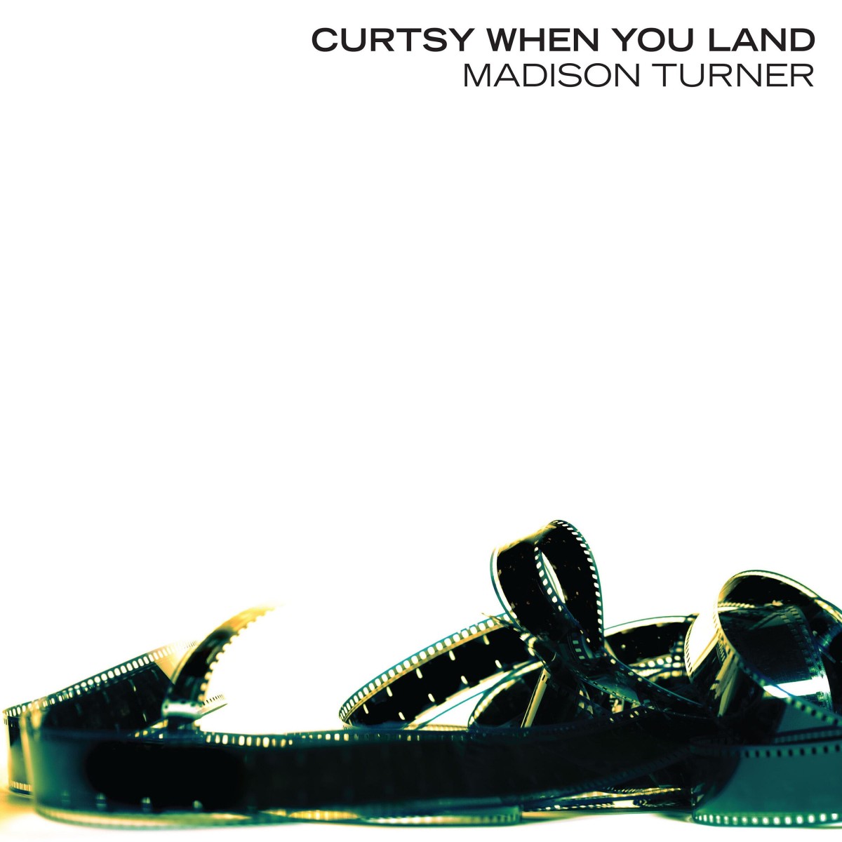 Madison Turner - Curtsy When You Land
