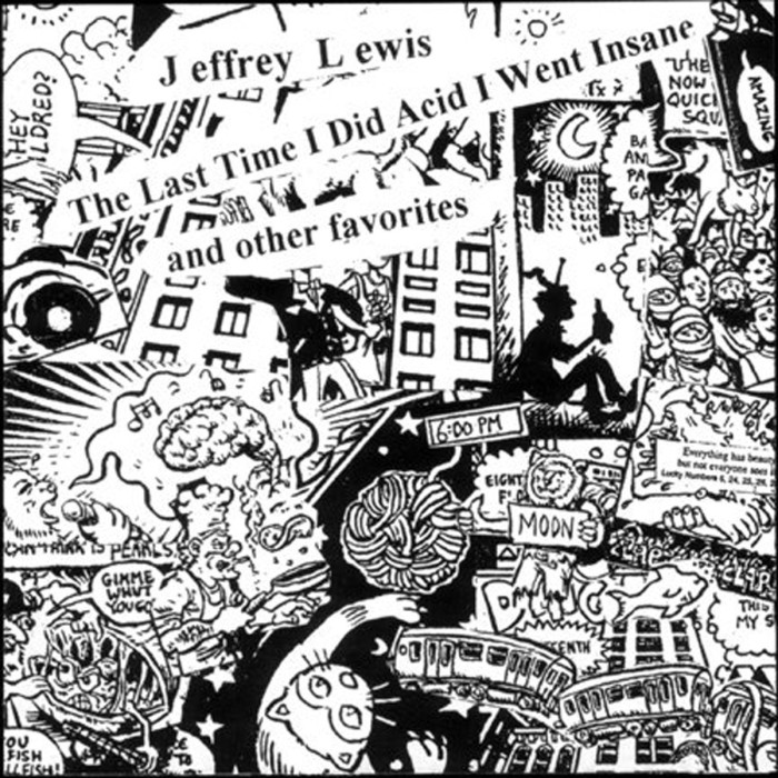Jeffrey Lewis - The Last Time I Did Acid I Went Insane