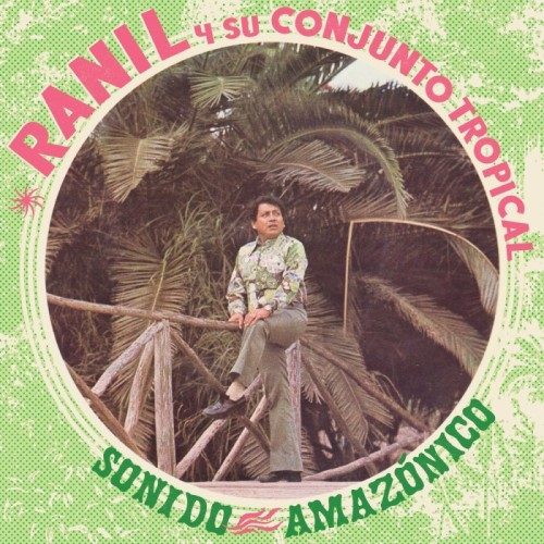 Ranil Y Su Conjunto Tropical - Sonido Amazonico