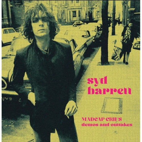 Syd Barrett - Madcap Cries - Demos And Outtakes