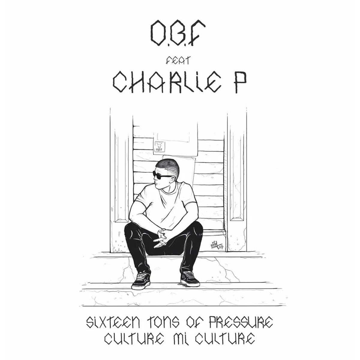 O.B.F X Charlie P - Sixteen Tons Of Pressure 2025