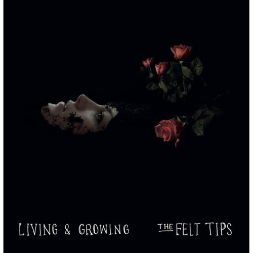Felt Tips - Living & Growing