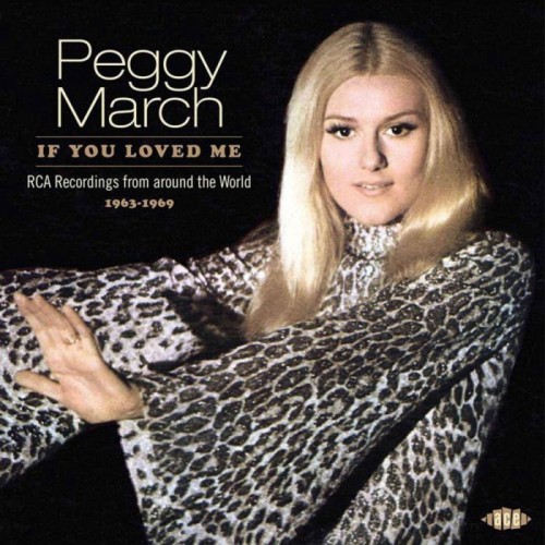 Peggy March - If You Loved Me: Rca Recordings From Around The World 1963-1969