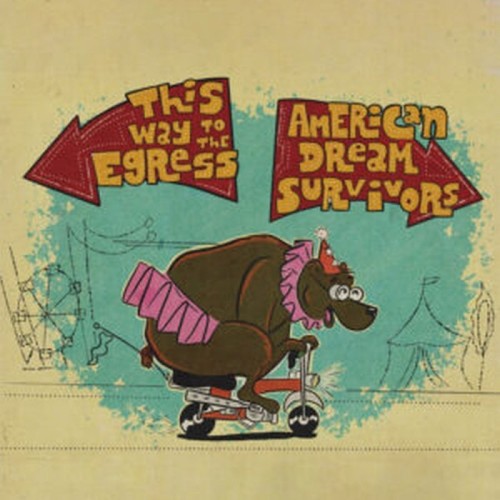 This Way To The Egress & American Dream Survivors - This Way To The Egress…