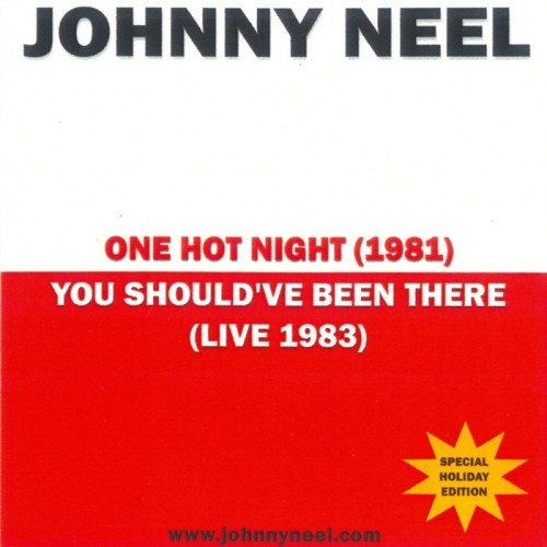 Johnny Neel - One Hot Night / You Should've Been There