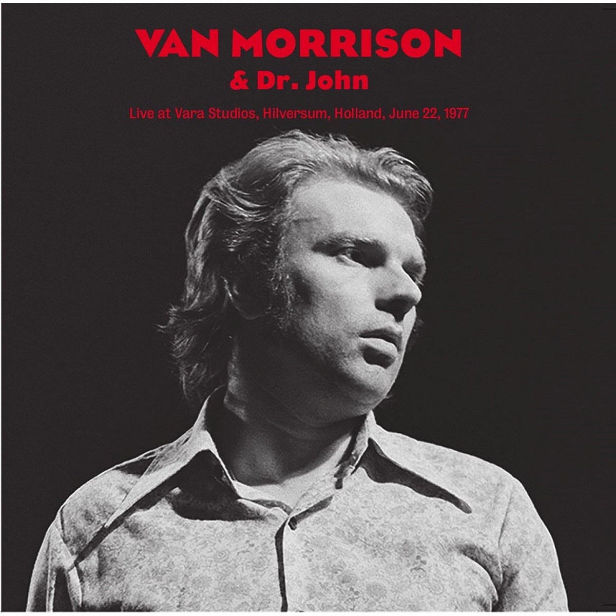 Van Morrison & Dr. John - Live At Vara Studios, Hilversum, Holland, June 22, 1977