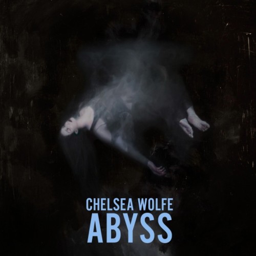 Chelsea Wolfe - Abyss (10th Anniversary Edition)