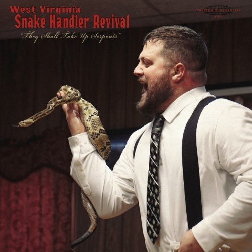 Pastor Chris Congregation - West Virginia Snake Handler Revival - They Shall Take Up Serpents