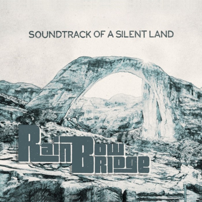 Rainbow Bridge - Soundtrack Of A Silent Land