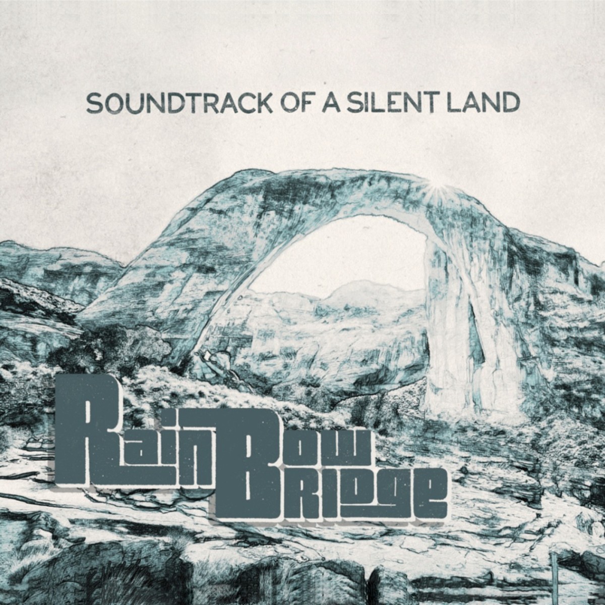 Rainbow Bridge - Soundtrack Of A Silent Land