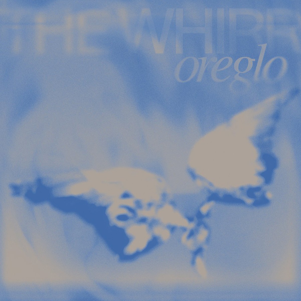 Oreglo - The Whirr
