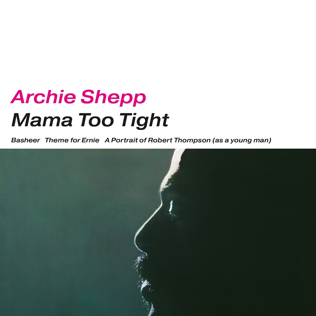 Archie Shepp - Mama Too Tight