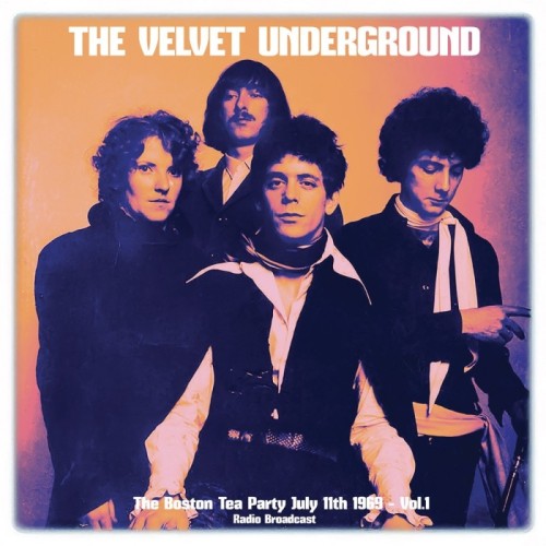 The Velvet Underground - Boston Tea Party July 11th 1969 - Vol.1