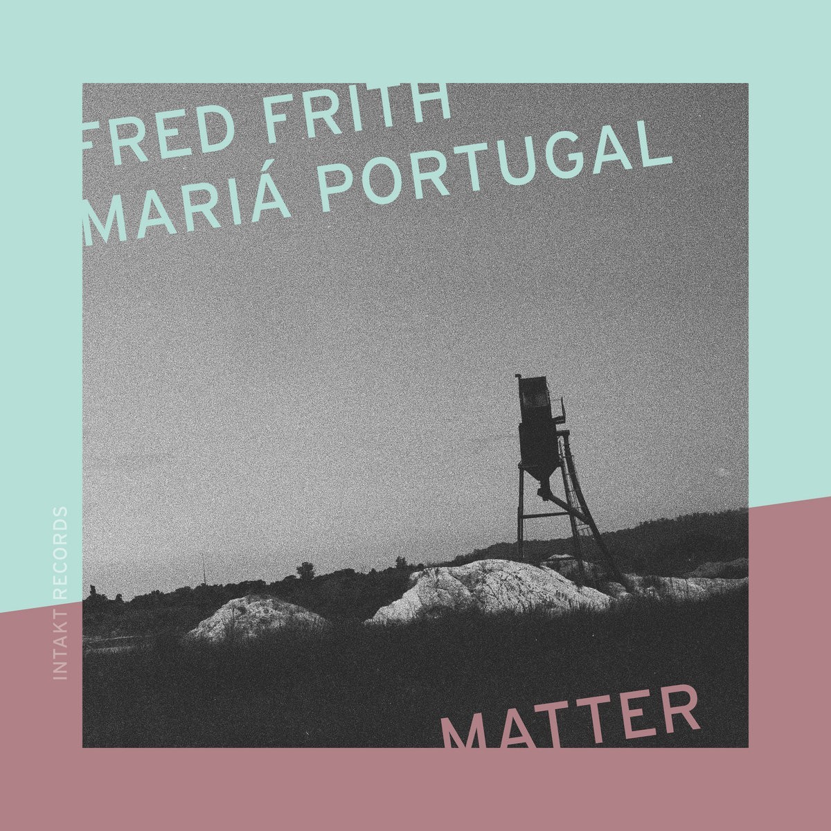 Fred Frith & Mariá Portugal - Matter