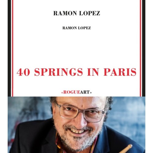 Ramon Lopez - 40 Springs In Paris