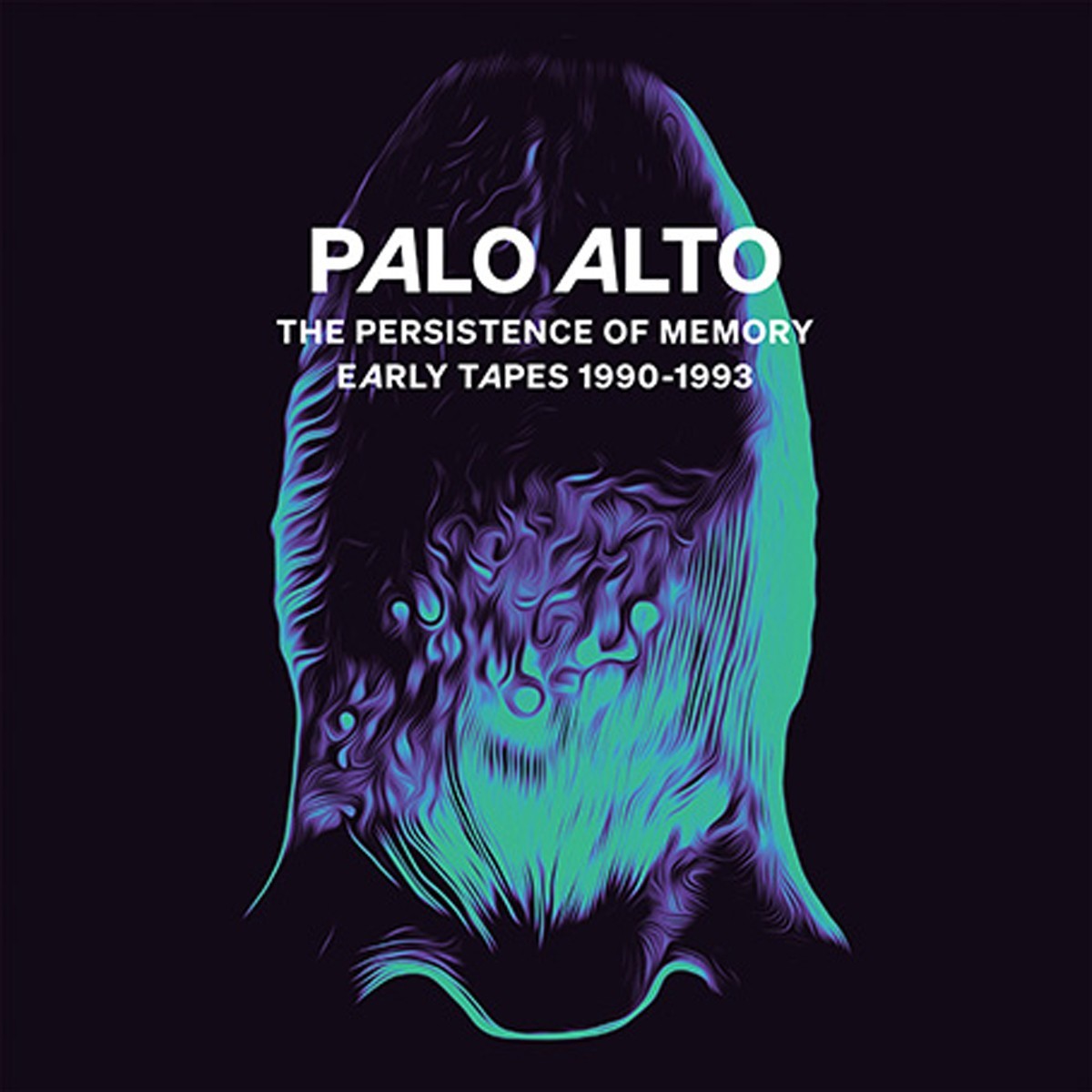 Palo Alto - Persistence Of Memory (Early Tapes 1990-1993)