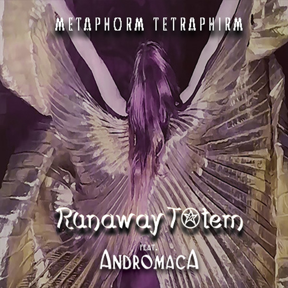Runaway Totem - Metaphorm Tetraphirm