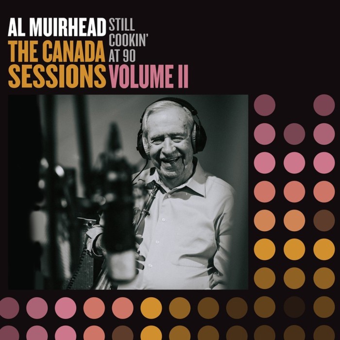 Al Muirhead - Still Cookin' At 90: The Canada Sessions, Vol.2