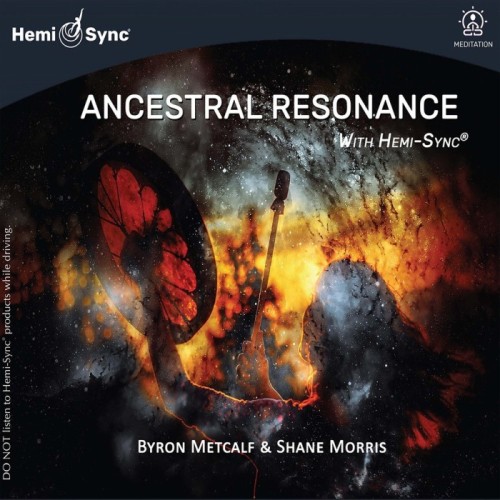 Byron Metcalf & Shane Morris - Ancestral Resonance With Hemi-Sync
