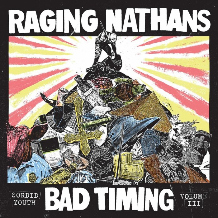 Raging Nathans - Bad Timing: Sordid Youth Vol. 3