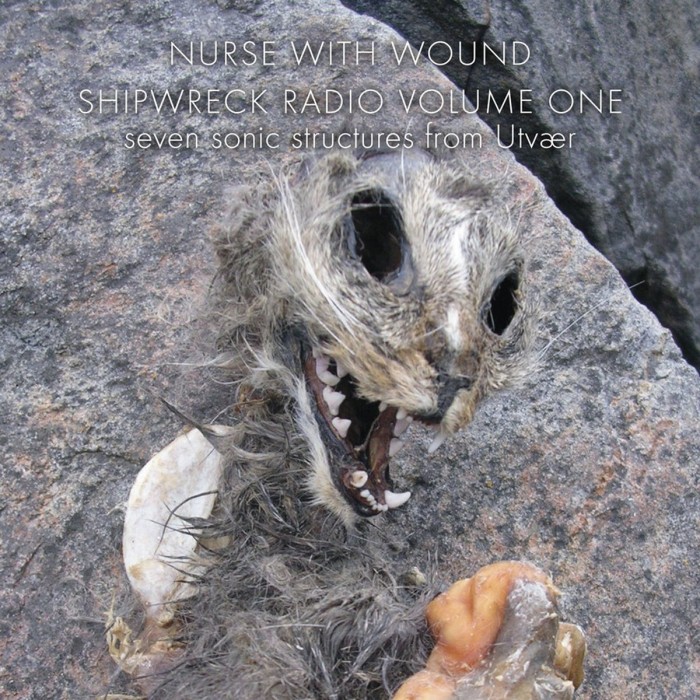 Nurse With Wound - Shipwreck Radio Volume 1