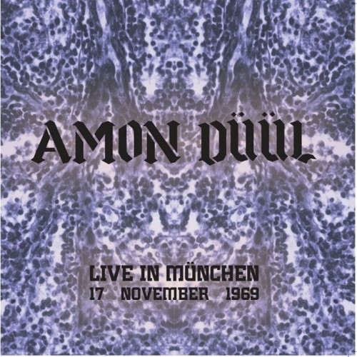 Amon Düül - Live In Munchen, 17 November 1969
