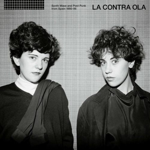 La Contra Ola - Synth Pop & Post Punk From Spain 1980-86