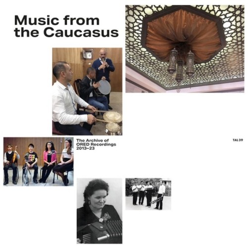 Various Artists - Music From The Caucasus - The Archive Of Ored Recordings, 2013–2023